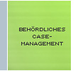 Beh&ouml;rdliches Case-Management